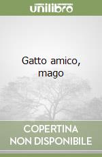 Gatto amico, mago