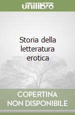 Storia della letteratura erotica libro