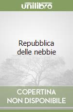 Repubblica delle nebbie libro