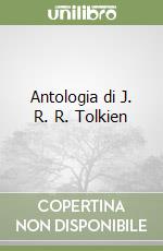 Antologia di J. R. R. Tolkien libro