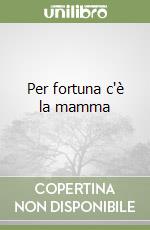 Per fortuna c'è la mamma libro