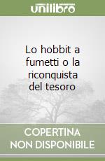 Lo hobbit a fumetti o la riconquista del tesoro libro