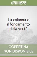 La colonna e il fondamento della verità libro