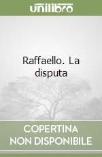 Raffaello. La disputa libro