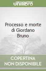 Processo e morte di Giordano Bruno