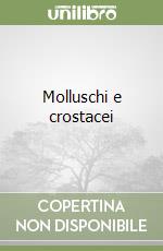 Molluschi e crostacei libro