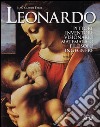Leonardo. Pittore, inventore, visionario, matematico, filosofo, ingegnere libro