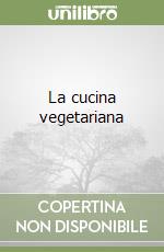 La cucina vegetariana