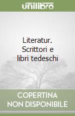 Literatur. Scrittori e libri tedeschi libro