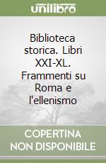 Biblioteca storica. Libri XXI-XL. Frammenti su Roma e l'ellenismo libro