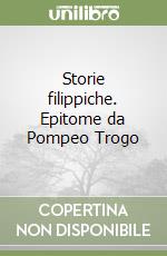 Storie filippiche. Epitome da Pompeo Trogo