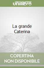 La grande Caterina libro