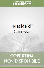 Matilde di Canossa libro