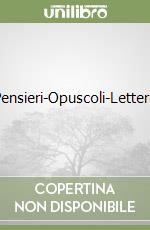 Pensieri-Opuscoli-Lettere libro