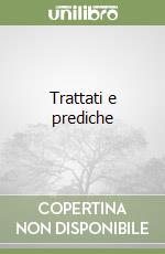 Trattati e prediche libro