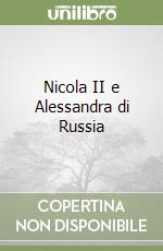 Nicola II e Alessandra di Russia libro