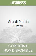 Vita di Martin Lutero