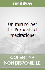 Un minuto per te. Proposte di meditazione (2) libro