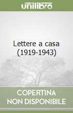 Lettere a casa (1919-1943) libro