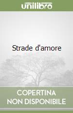 Strade d'amore libro