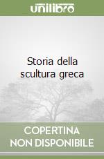 Storia della scultura greca libro