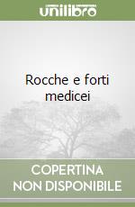 Rocche e forti medicei libro