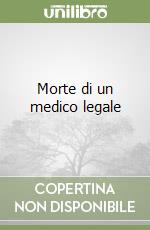 Morte di un medico legale