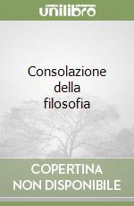 Consolazione della filosofia libro