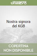 Nostra signora del KGB libro