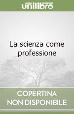 La scienza come professione libro
