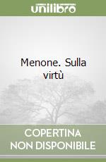 Menone. Sulla virtù libro