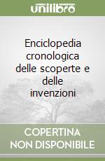 Enciclopedia cronologica delle scoperte e delle invenzioni libro
