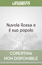 Nuvola Rossa e il suo popolo libro