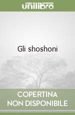 Gli shoshoni libro