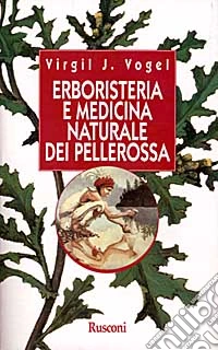 Erboristeria e medicina naturale dei pellerossa libro