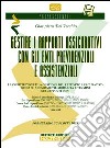 Gestire i rapporti assicurativi con gli enti previdenziali e assistenziali (INPS, INAIL, Inpdai, ENPALS, Inpgi, Enasarco, Previndai, Fpdac, Fondo M. Negri...) libro