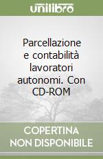 Parcellazione e contabilità lavoratori autonomi. Con CD-ROM libro