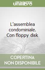 L'assemblea condominiale. Con floppy disk libro