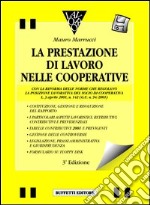 La prestazione di lavoro nelle cooperative. Con floppy disk libro