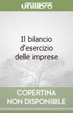 Il bilancio d'esercizio delle imprese libro