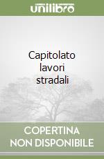 Capitolato lavori stradali libro