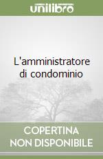 L'amministratore di condominio libro