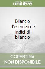 Bilancio d'esercizio e indici di bilancio libro