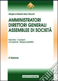 Amministratori, direttori generali di società, assemblee di società libro