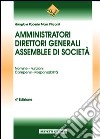 Amministratori, direttori generali di società, assemblee di società libro