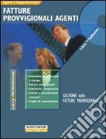 Fatture provvigionali agenti. Con CD-ROM libro