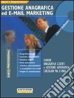 Gestione anagrafica e e-mail marketing. Con CD-ROM libro