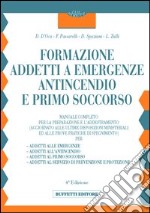 La formazione per gli addetti all'antincendio e primo soccorso libro