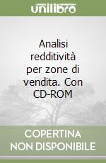 Analisi redditività per zone di vendita. Con CD-ROM libro