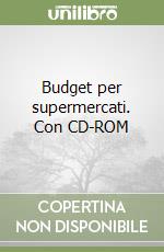 Budget per supermercati. Con CD-ROM